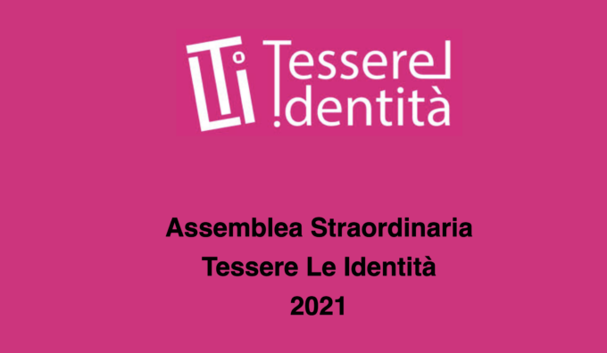 Tessere le Identità: convocata l’assemblea straordinaria