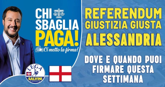 Lega Alessandria, continua in città e nei sobborghi la raccolta firme per la campagna referendaria sulla Giustizia