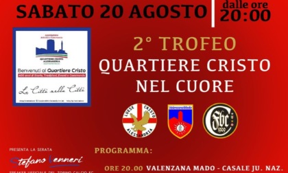 Alessandria, sabato 20 agosto il 2° trofeo "Quartiere Cristo nel cuore"