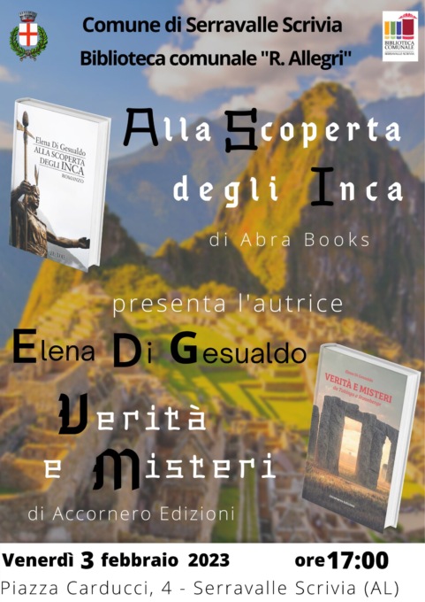 Serravalle Scrivia, presentazione dei libri “Alla scoperta degli Inca” e “Verità e mistero”