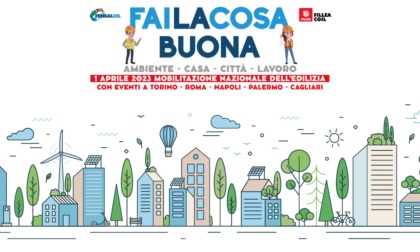 Feneal Uil e Fillea Cgil Alessandria alla manifestazione "Fai la cosa buona" a Torino