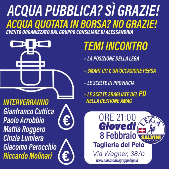 Lega: all’ex Taglieria del Pelo incontro pubblico sul futuro della gestione idrica nell’Alessandrino