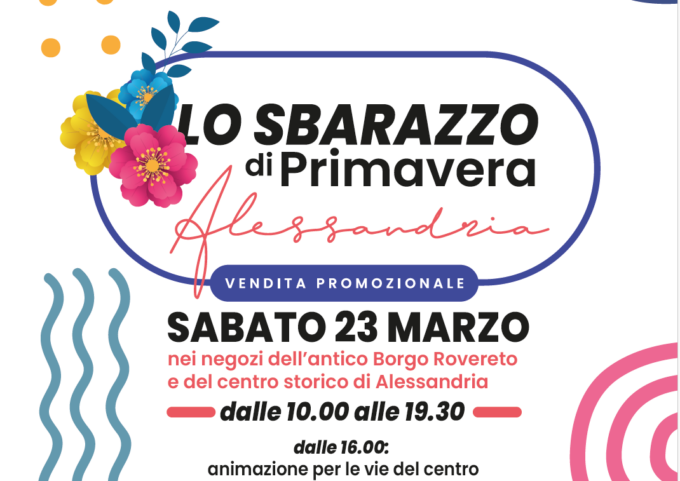 Alessandria: il 23 marzo giornata di animazione dello shopping con lo “Sbarazzo” e “Borgo a primavera”