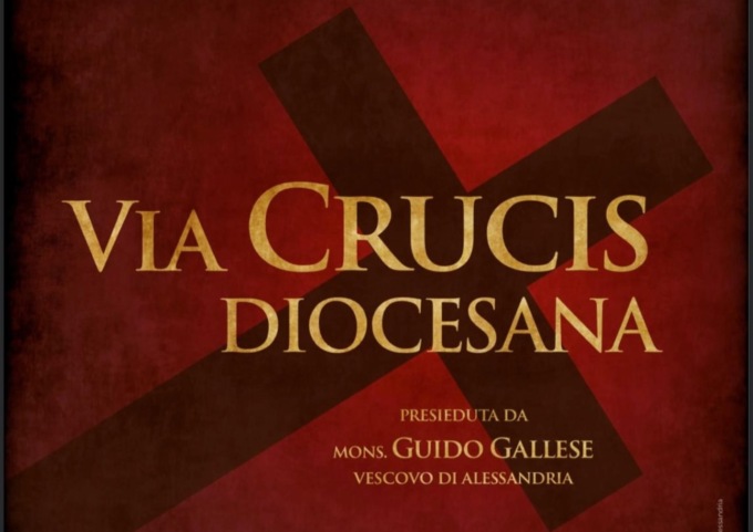 Questa sera la Via Crucis Diocesana ad Alessandria: ritrovo in Cittadella alle 21